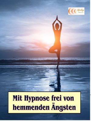 cover image of Mit Hypnose frei von hemmenden Ängsten